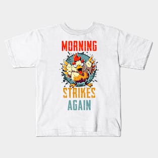 Morning straikes again Kids T-Shirt